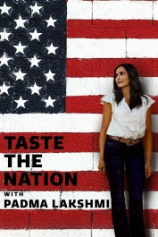 Taste the Nation with Padma Lakshmi Taste the Nation with Padma Lakshmi