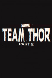 Team Thor: Part 2 Team Thor: Part 2