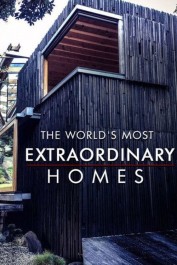 The World's Most Extraordinary Homes The World's Most Extraordinary Homes