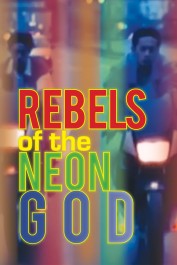 Rebels of the Neon God Rebels of the Neon God