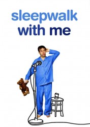Sleepwalk with Me Sleepwalk with Me