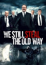 We Still Steal the Old Way We Still Steal the Old Way