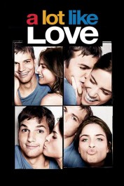 A Lot Like Love A Lot Like Love