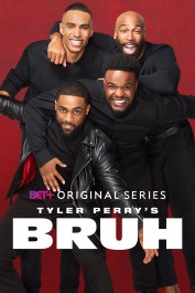 Tyler Perry's Bruh Tyler Perry's Bruh