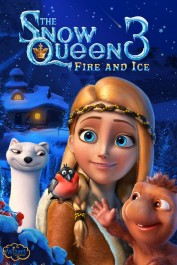 The Snow Queen 3: Fire and Ice The Snow Queen 3: Fire and Ice