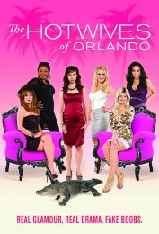 The Hotwives of Orlando The Hotwives of Orlando