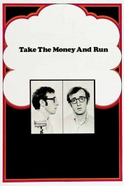 Take the Money and Run Take the Money and Run